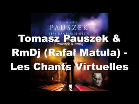 Tomasz Pauszek & RmDj Rafał Matula   Les Chants Virtuelles