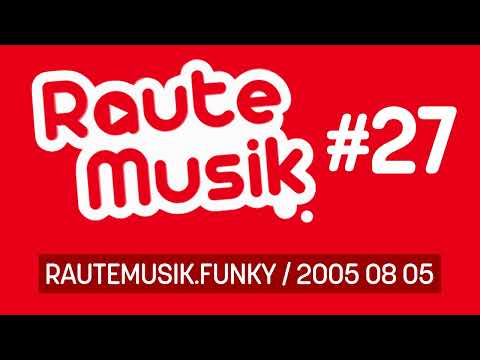 RauteMusik Funky #27  2005 08 05 - House music mix (Internet Radio)