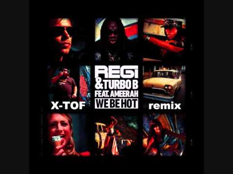 Regi and Turbo B ft. Ameerah We be Hot ((2011))