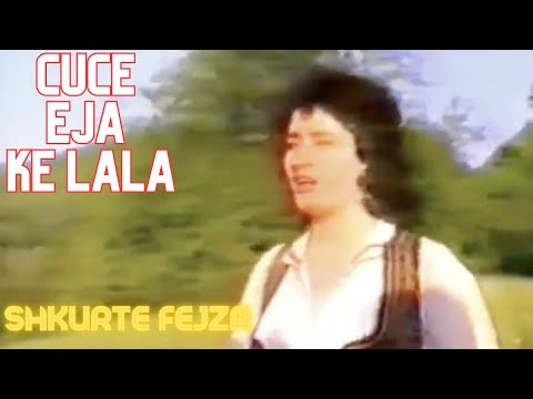Shkurte Fejza - Cucë eja ke Lala