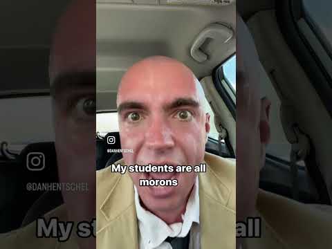 MY STUDENTS ARE ALL MORONS (ORIGINAL VIDEO)