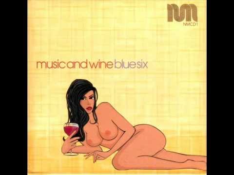 Blue Six -- Music and Wine (Th' Attaboy Vocal)