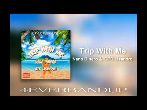 Nano Dinero x QTD Lisandro - Trip With Me (Official Audio)