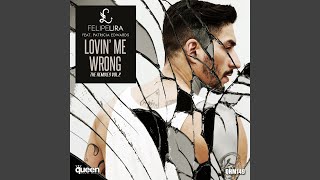 Lovin' Me Wrong (Dan Slater Remix)