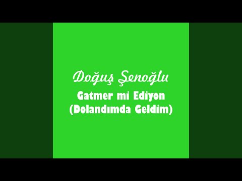 Gatmer mi Ediyon (Dolandımda Geldim)