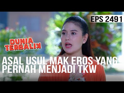ASAL USUL MAK EROS YANG PERNAH MENJADI TKW - DUNIA TERBALIK