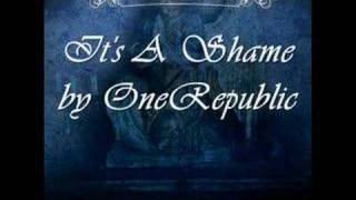 It&#39;s A Shame by OneRepublic