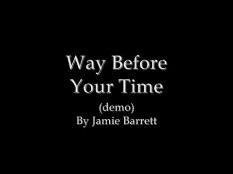 Way Before Your Time (Jamie Barrett)