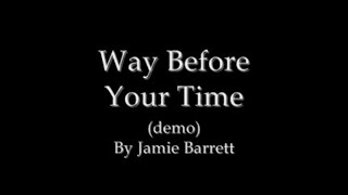 Way Before Your Time (Jamie Barrett)