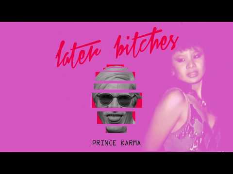 The Prince Karma - Later Bitches (Official Lyrics Video)