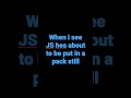 BYE BYE JS