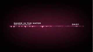 Avicii Feat. Lana Del Rey - Dance In The Water (Original Mix)