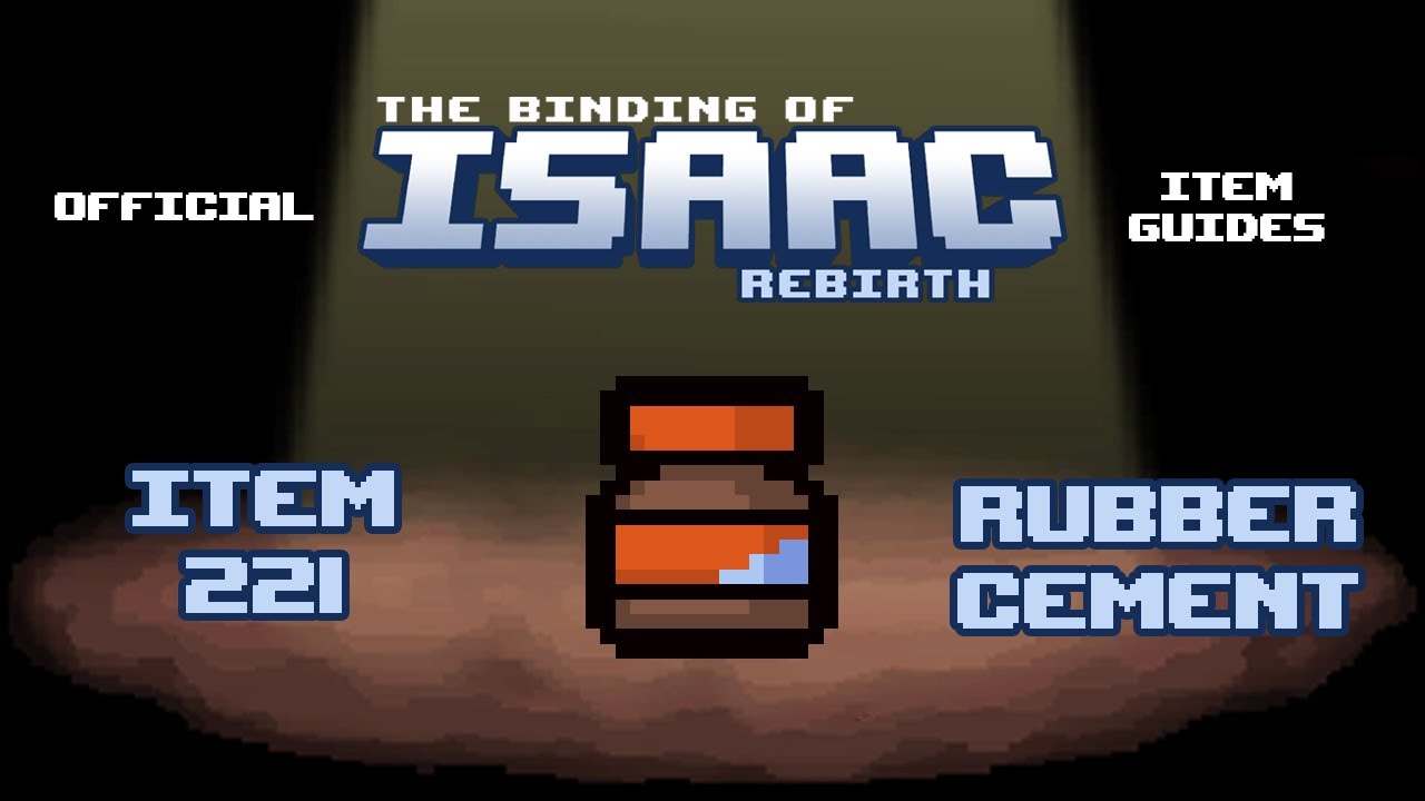 Official TBOI Item Guides No. 221: Rubber Cement