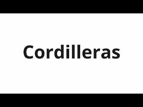 How to pronounce Cordilleras