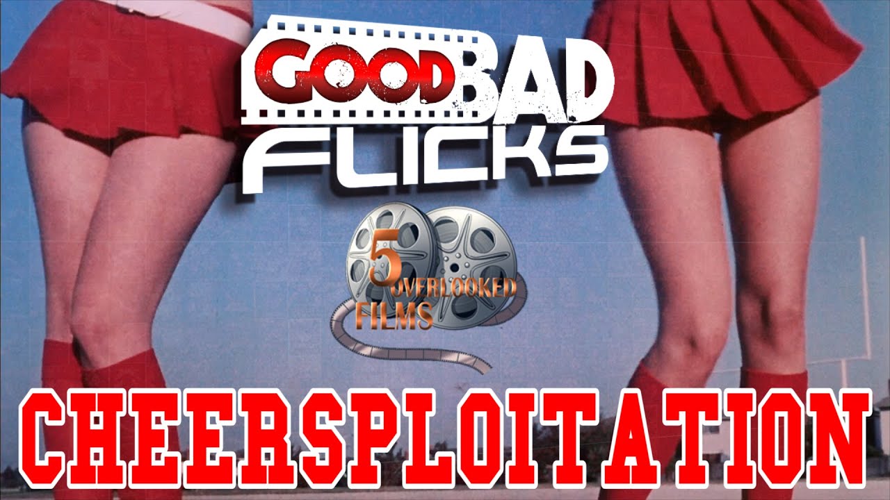 5 Overlooked Films Part 40 - Cheersploitation