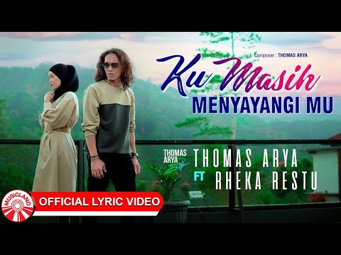 Thomas Arya & Rheka Restu - Ku Masih Menyayangimu [Official Lyric Video HD]