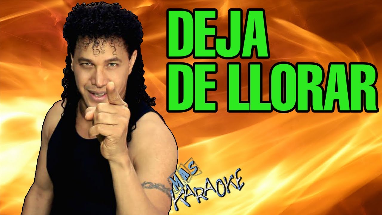 DEJA DE LLORAR