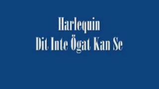 Harlequin - Dit Inte Ögat Kan Se