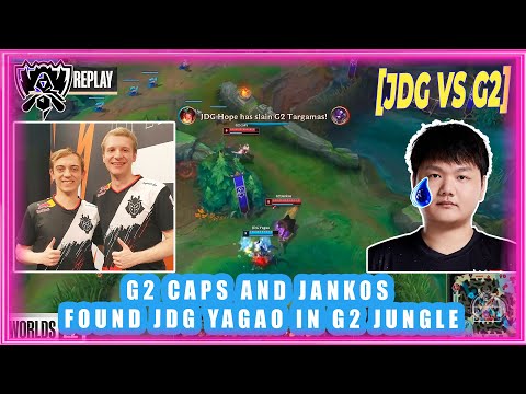 G2 Caps And Jankos Found JDG Yagao In G2 Jungle [JDG vs G2]