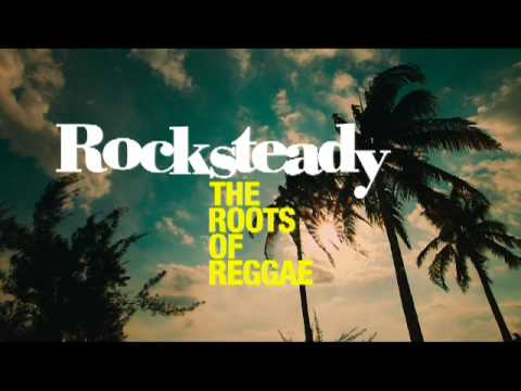Rocksteady The Roots Of Reggae Trailer