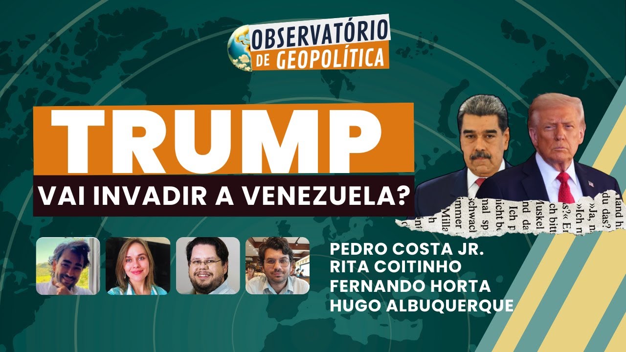 Trump vai invadir a Venezuela? | OBSERVATÓRIO DE GEOPOLÍTICA | 10/12/2025