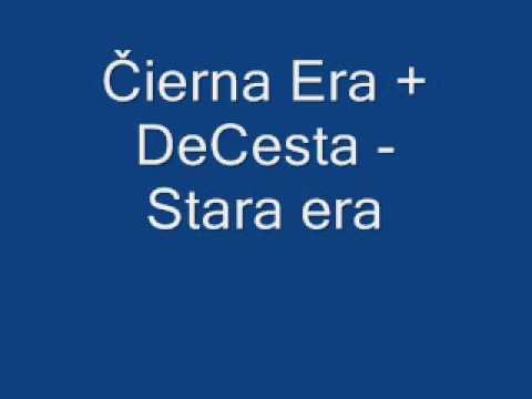 Čierna Era + DeCesta - Stara era