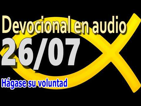 Devocional en audio 26/07 - Hágase su voluntad