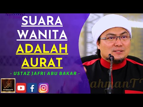 Ustaz Jafri Abu Bakar - SUARA WANITA ADALAH AURAT
