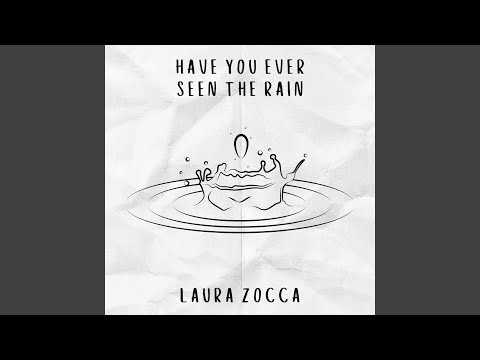 Have You Ever Seen The Rain?