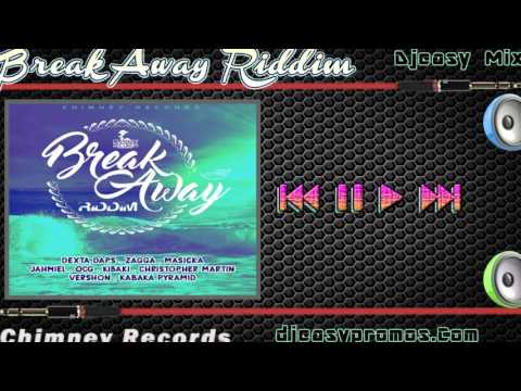 Break Away Riddim |FEB 2016| (Chimney Record)  djeasy
