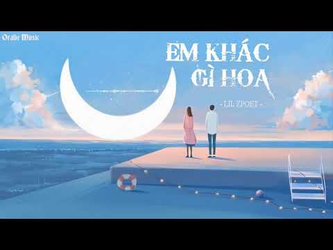 Em Khác Gì Hoa - Lil Zpoet | Lyrics Video