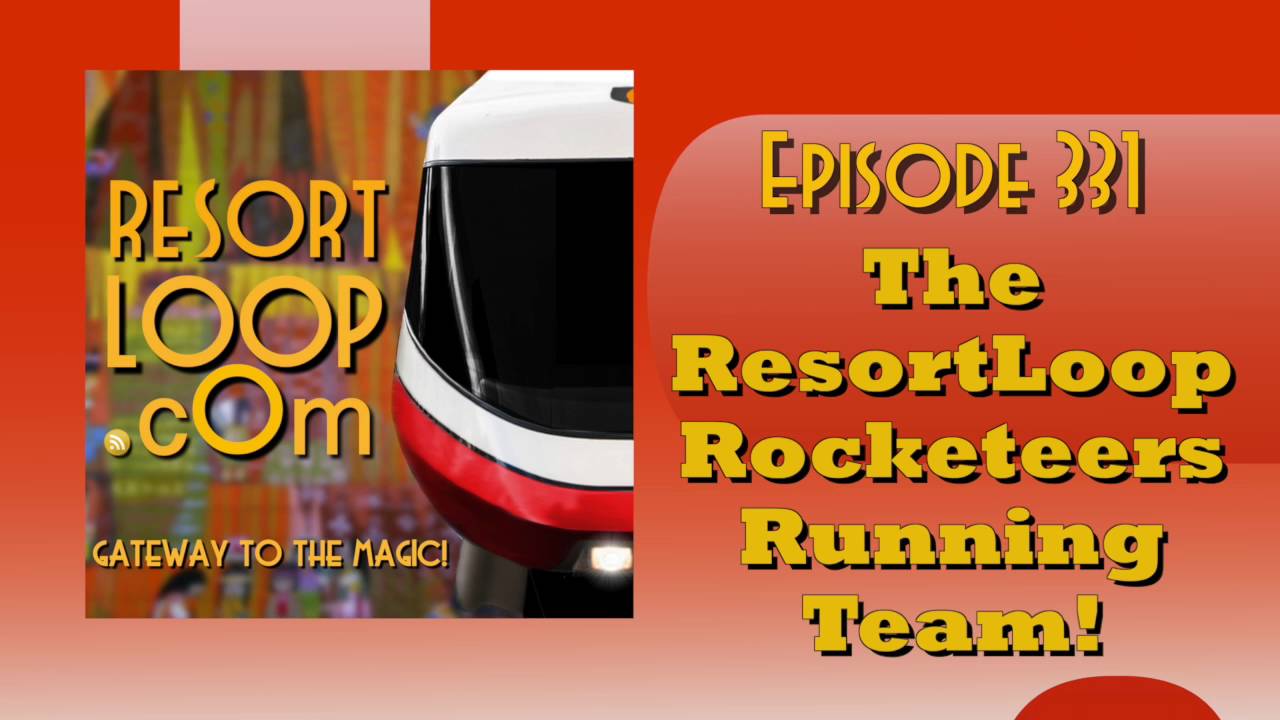 ResortLoop.com Episode 331 – The ResortLoop Rocketeers Running Team!