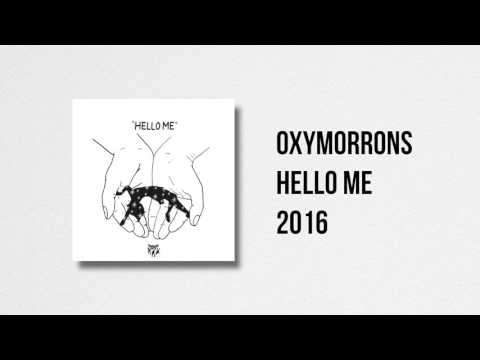 Oxymorrons - Hello Me