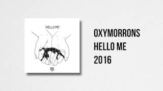 Oxymorrons - Hello Me