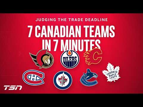 What The 7 Canadian Teams Did at The Trade Deadline This Year