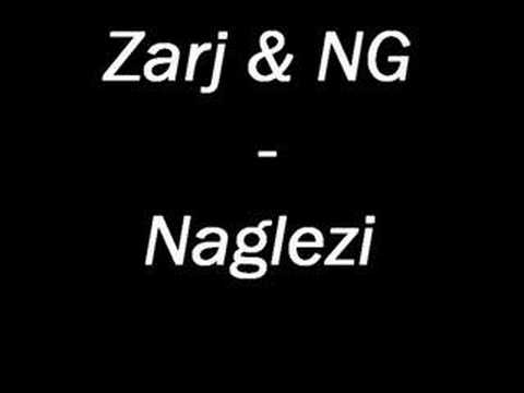 Zarj & NG - Naglezi
