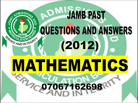 JAMB 2021 MATHEMATICS PREP JAMB 2012 MATHEMATICS PAST QUESTIONS AND ANSWERS