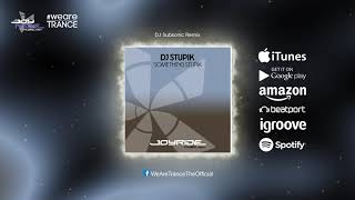 DJ Stupik - Something Stupik (DJ Subsonic Remix) [Official]