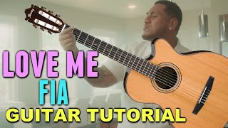 Fia - Love Me *GUITAR TUTORIAL*