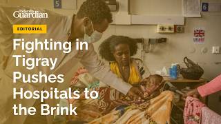 Ethiopia’s Tigray Conflict Strains Hospitals Amid Critical Medical Supply Shorta