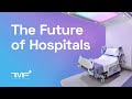 The Future Of Hospitals - The Medical Futurist