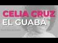 Celia Cruz - El Guabá (Audio Oficial)
