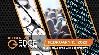 480 | News from the EDGE | Week of 2.14.2022