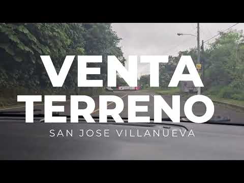 TERRENOS EN VENTA EN SAN JOSÉ VILLA NUEVA  | 408 m² | Listos para construir | $89,000 NEGOCIABLE