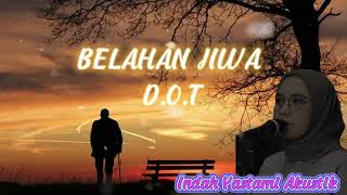 Download lagu Belahan Jiwa - D.0.T Cover   Lirik  (cover by Indah Yastami) mp3