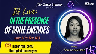 In the Presence of Mine Enemies | Navigating Unpleasant Situations | IG Live | Through Shauna’s Eyes
