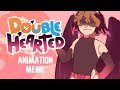 Hot To Go DDVAU Doublehearted Animation Meme