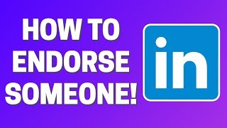 How To Endorse Someone On LinkedIn