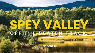 Spey Valley Off the beaten Track 61