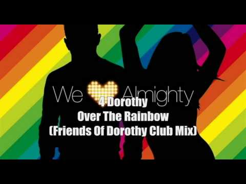 4 Dorothy - Over The Rainbow ( Club Mix ) HQ Almighty